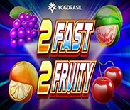 2 Fast 2 Fruity